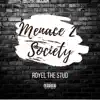 Royel The Stud - Menace 2 Society - Single